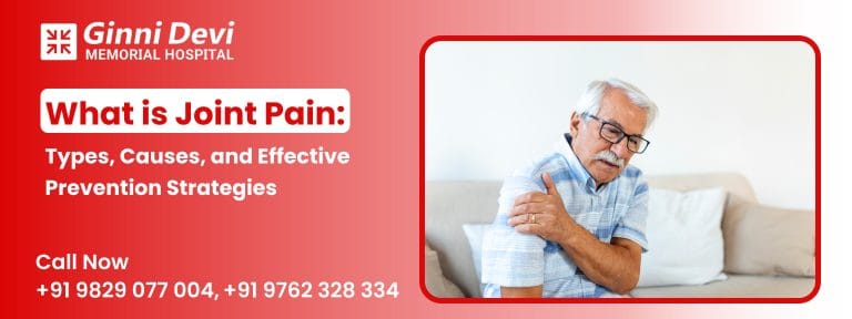 What is Joint Pain Types, Causes, and Effective Prevention Strategies