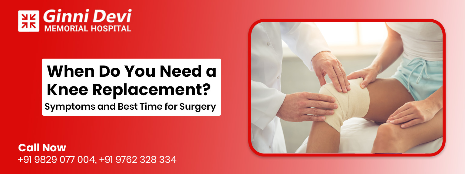 When Do You Need a Knee Replacement? Symptoms and Best Time for Surgery