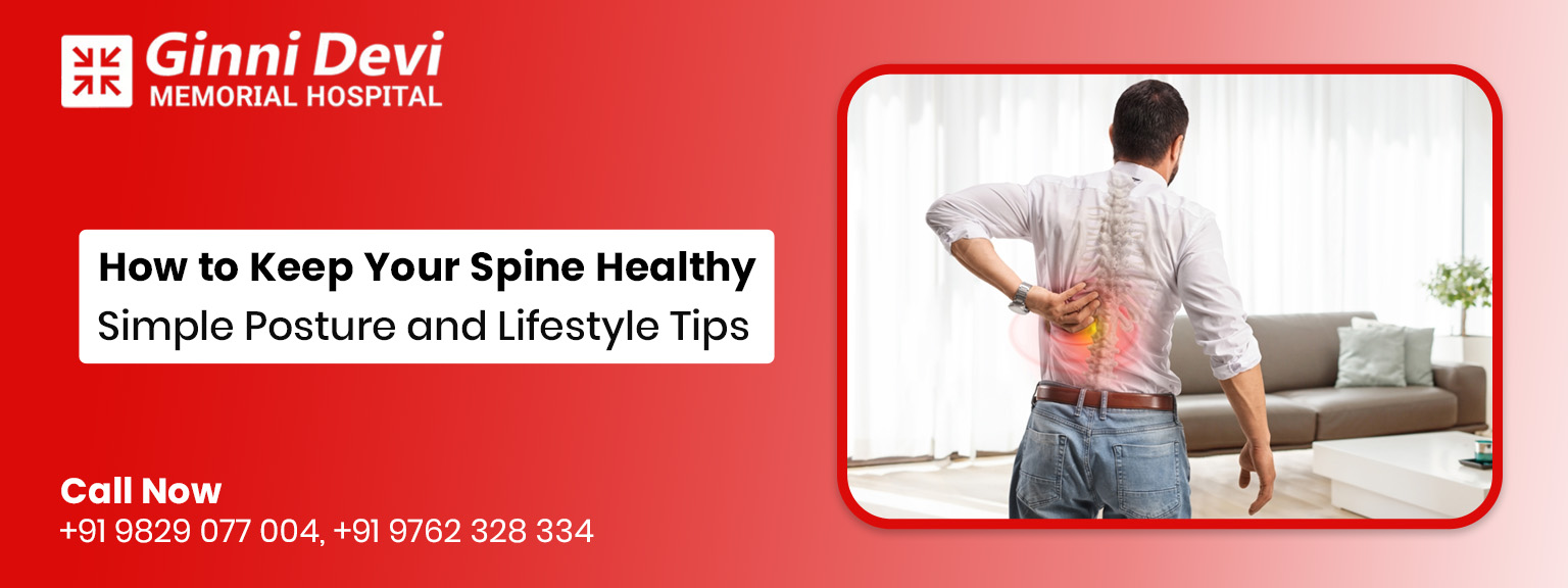 How to Keep Your Spine Healthy: Simple Posture and Lifestyle Tips