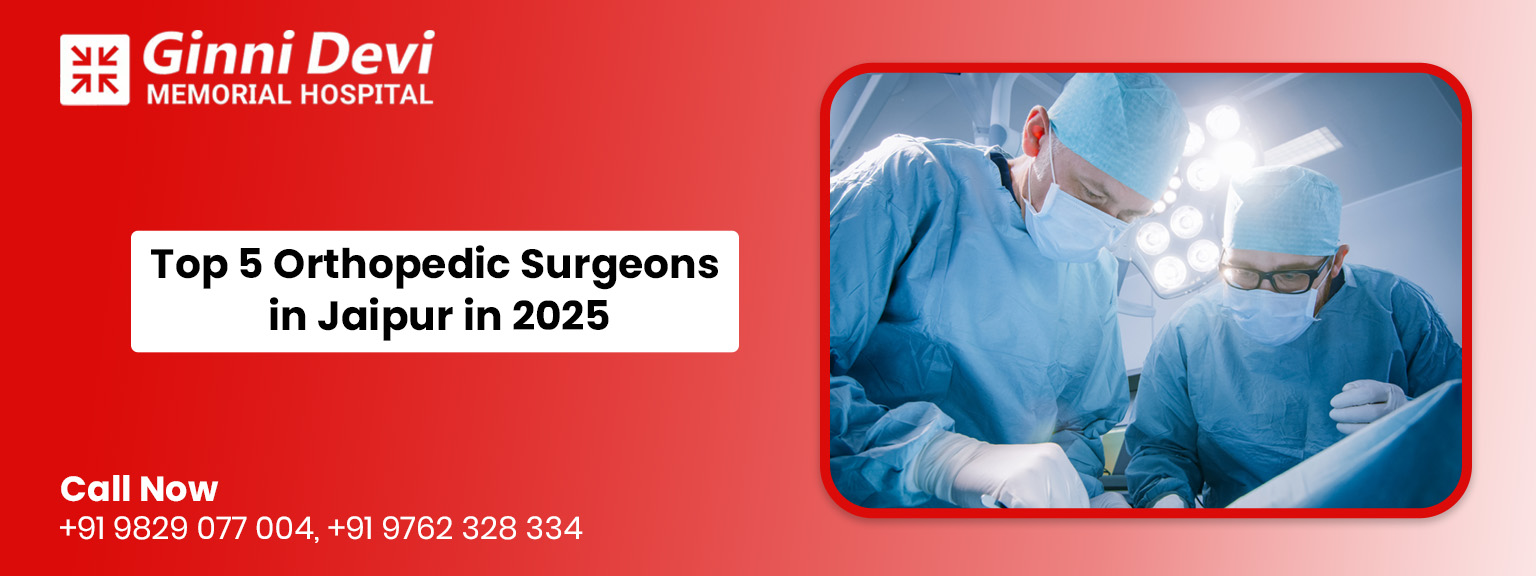 Top 5 Orthopedic Surgeons in Jaipur